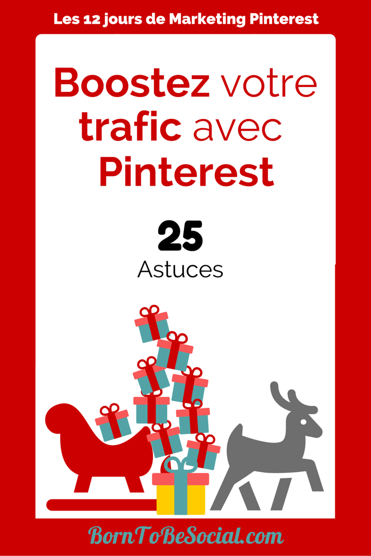 Boostez votre trafic avec Pinterest - Voici 25 astuces !